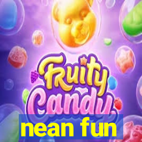 nean fun